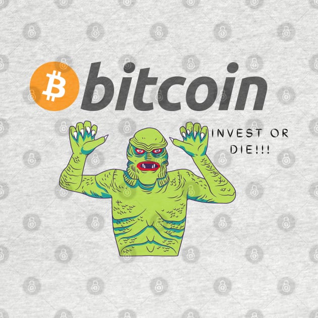 Bitcoin funny zombie Invest or Die!! by TTWW Studios